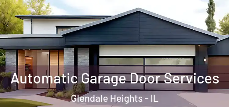  Automatic Garage Door Services Glendale Heights - IL