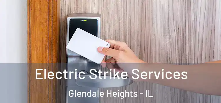 Electric Strike Services Glendale Heights - IL