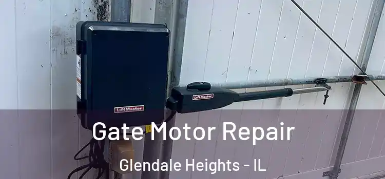 Gate Motor Repair Glendale Heights - IL