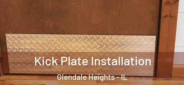 Kick Plate Installation Glendale Heights - IL