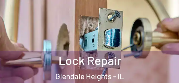 Lock Repair Glendale Heights - IL