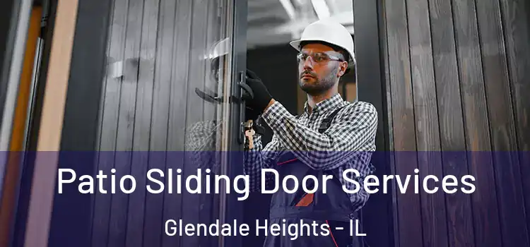 Patio Sliding Door Services Glendale Heights - IL