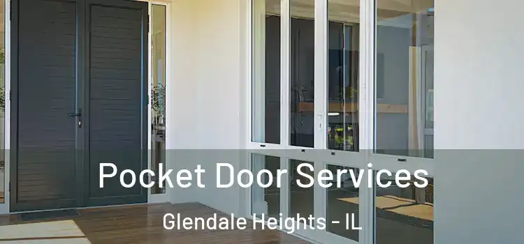 Pocket Door Services Glendale Heights - IL