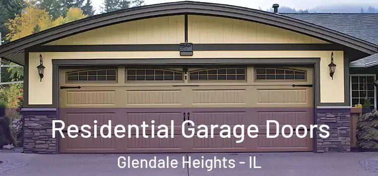  Residential Garage Doors Glendale Heights - IL