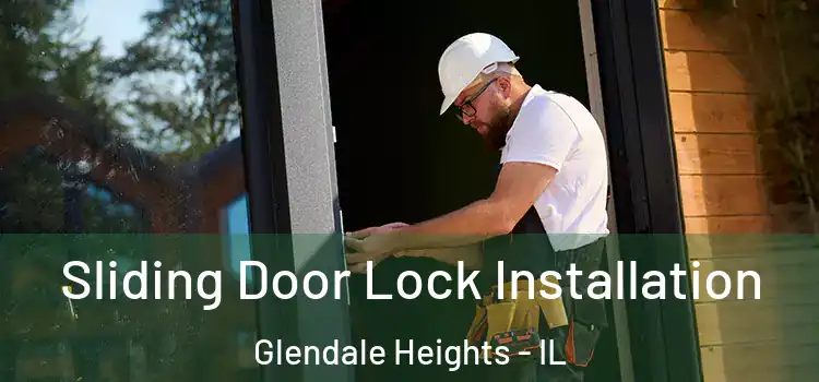 Sliding Door Lock Installation Glendale Heights - IL