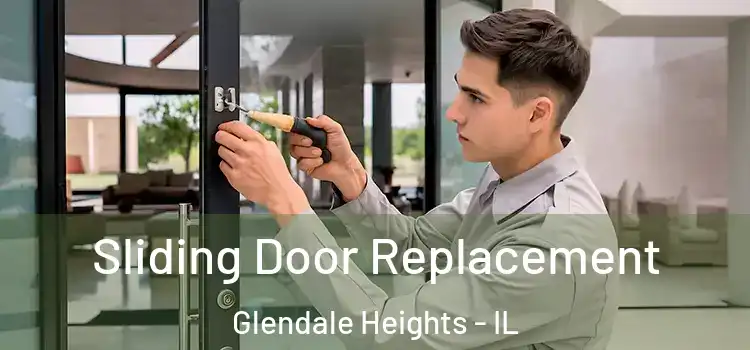 Sliding Door Replacement Glendale Heights - IL