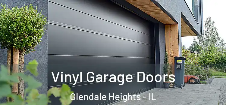  Vinyl Garage Doors Glendale Heights - IL